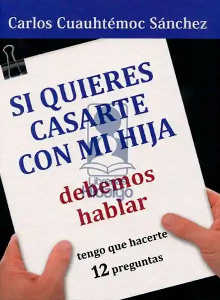 Si Quieres Casarte Con mi Hija Debemos Hablar