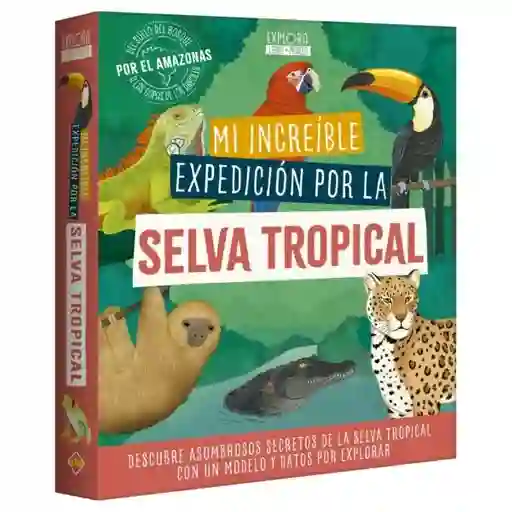 Mi Increíble Expedición Los Secretos Los Animales Selva Tropical
