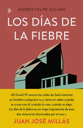 Los Días de la Fiebre - Andrés Felipe Solano