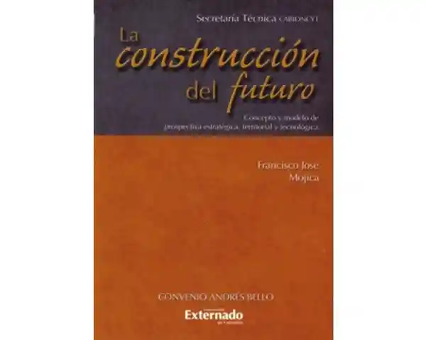 La Construcción Del Futuro - Francisco José Mojica