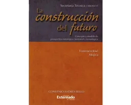 La Construcción Del Futuro - Francisco José Mojica