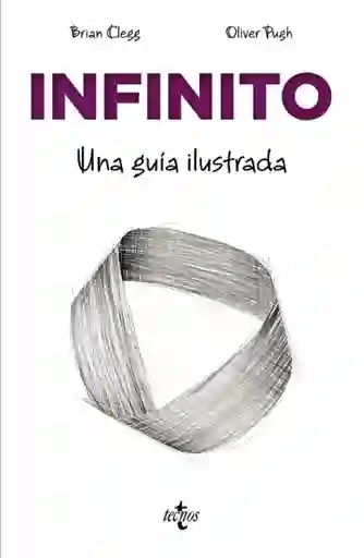 Infinito Una Guia Ilustrada - Clegg Brian y Pugh Oliver