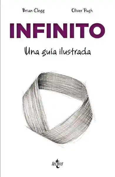 Infinito Una Guia Ilustrada - Clegg Brian y Pugh Oliver