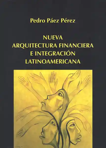 Nueva Arquitectura Financiera e Integración Latinoamericana