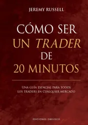 Cómo Ser Un Trader de 20 Minutos