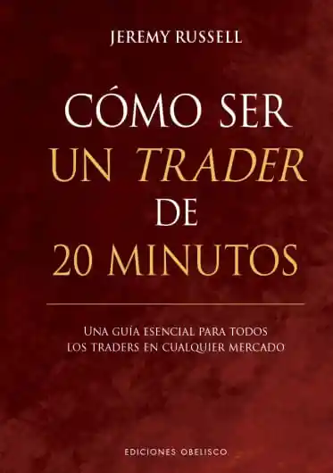 Cómo Ser Un Trader de 20 Minutos