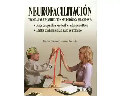 Neurofacilitación - Carlos Manuel Jiménez Treviño