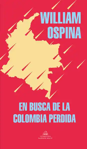 En Busca de la Colombia Pérdida - William Ospina