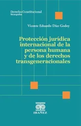 Protección Jurídica Internacional de La Persona Humana y de Los Derechos Transgeneracionales