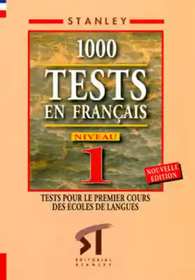 1000 Tests en Français. Nivel 1. Test Pour le Premierm Cours