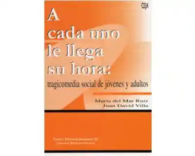 A Cada Uno le Llega su Hora - María del Mar Ruiz