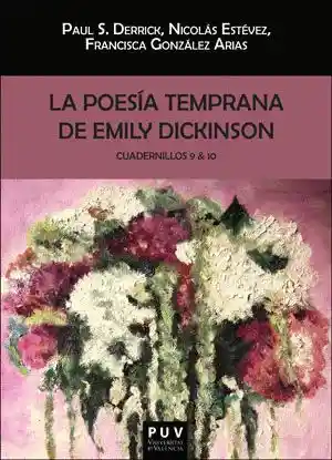 La Poesía Temprana de Emely Dickinson. Cuadernillos 9 & 10