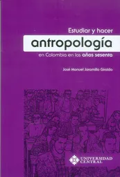 Estudiar y hacer antropología en Colombia en los años sesenta