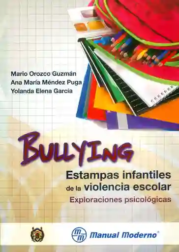 Bullying Estampas Infantiles de la Violencia Escolar