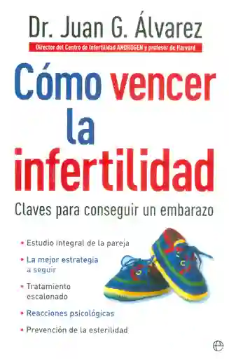 Cómo Vencer la Infertilidad: Claves Para Conseguir un Embarazo