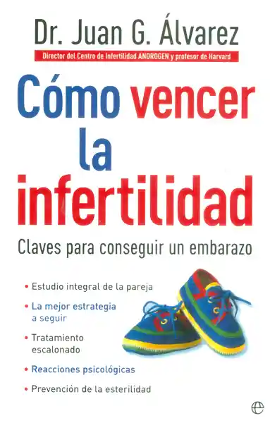 Cómo Vencer la Infertilidad: Claves Para Conseguir un Embarazo