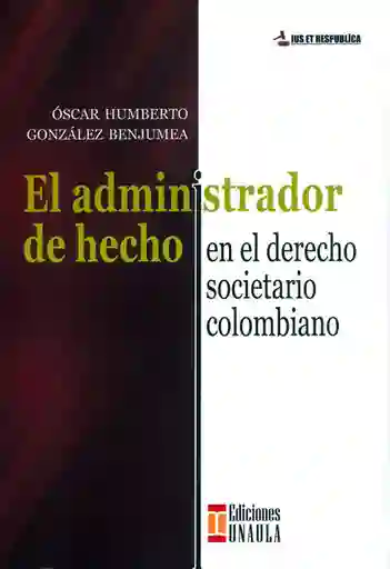 El Administrador de Hecho en el Derecho Societario Colombiano