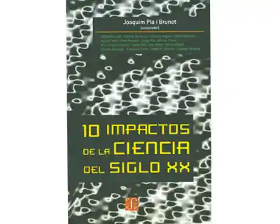 10 Impactos de la Ciencia Del Siglo XX - VV.AA.