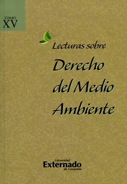 Lecturas Sobre Derecho Del Medio Ambiente. Tomo Xv