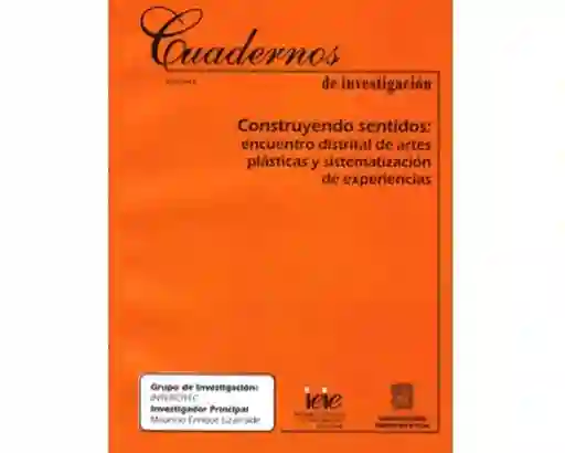 Construyendo sentidos: encuentro distrital de artes plásticas y sistematización de experiencias