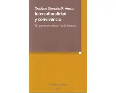 Interculturalidad y Convivencia El “giro Intercultural” de La Filosofía