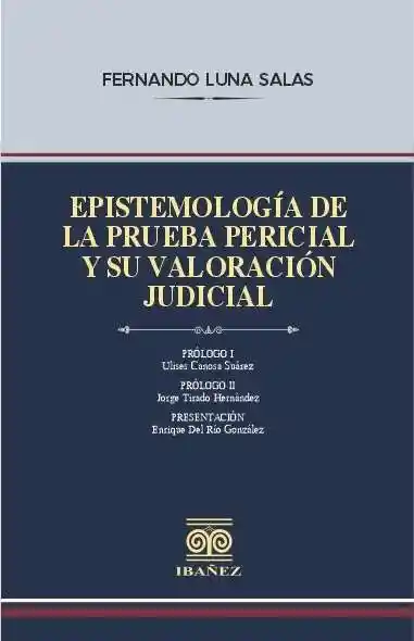 Epistemología de La Prueba Pericial y Su Valoración Judicial