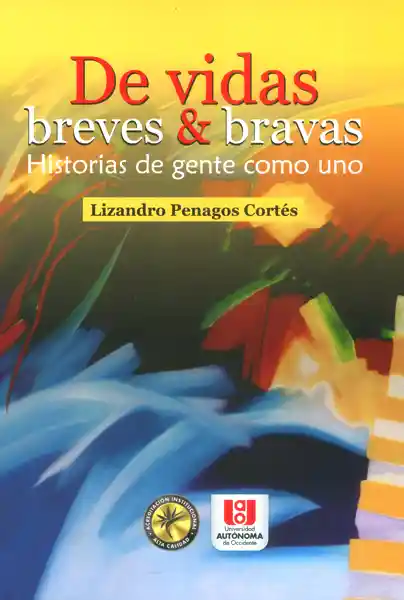 Vida De S Breves Y Bravas - Lizandro Penagos Cortés