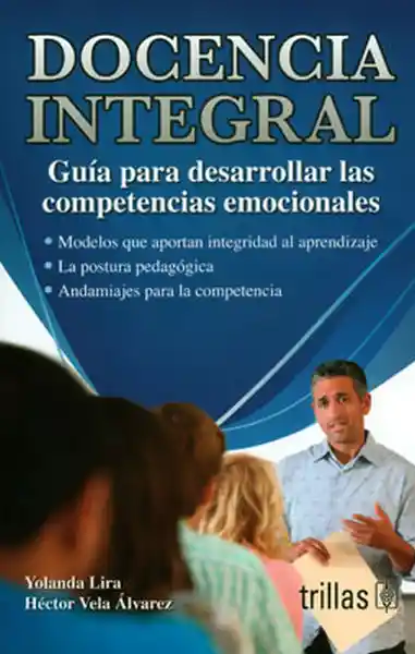 Docencia integral: guía para desarrollar las competencias emocionales