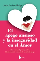 El Apego Ansioso y la Inseguridad en el Amor