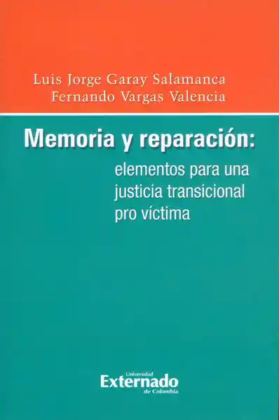 Memoria y reparación: elementos para una justicia transicional pro víctima