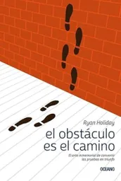 El Obstáculo es el Camino