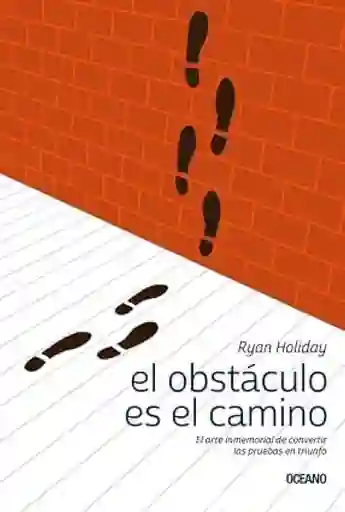 El Obstáculo es el Camino