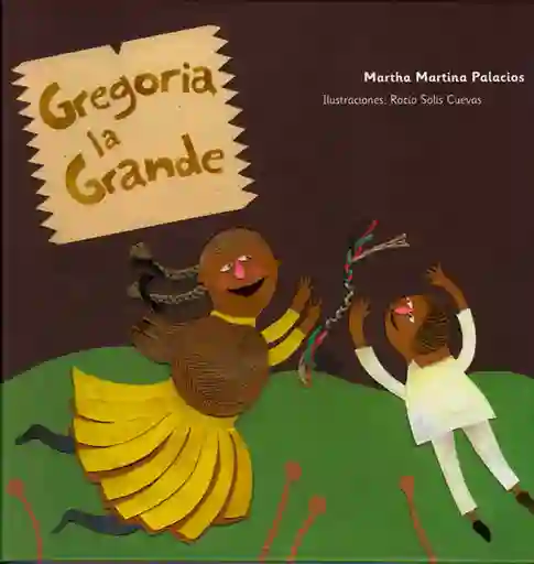 Gregoria la Grande - Martha Martina Palacios