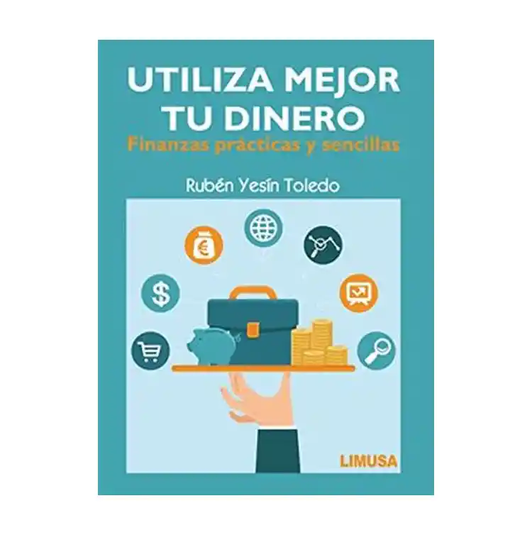 Utiliza mejor tu dinero. Finanzas prácticas y sencillas