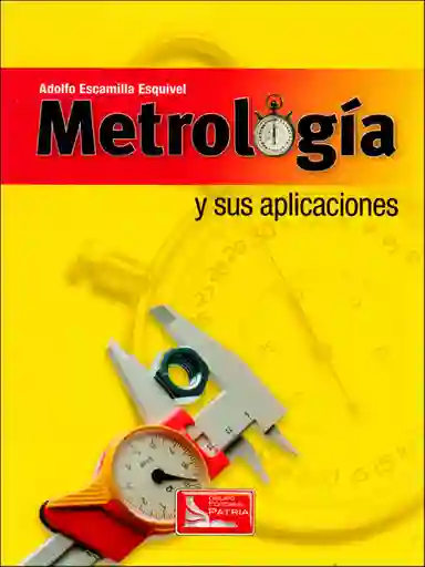 Metrología y Sus Aplicaciones - Adolfo Escamilla Esquivel