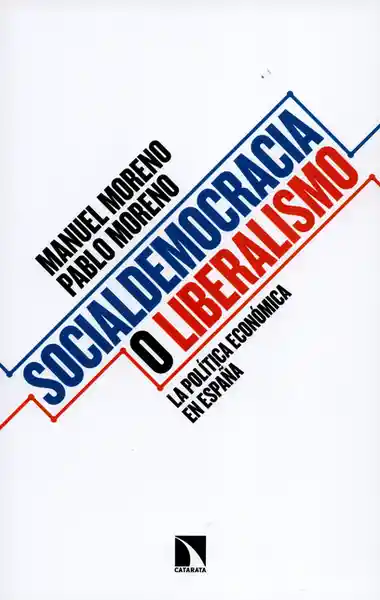 Social Democracia o Liberalismo - Manuel Moreno