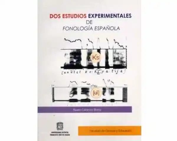 Dos Estudios Experimentales de Fonología Española