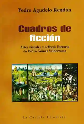 Cuadros de Ficción - Pedro Agudelo Rendón