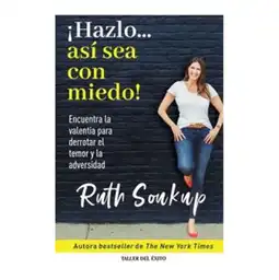 ¡Hazlo? Así Sea Con Miedo! - Ruth Soukup