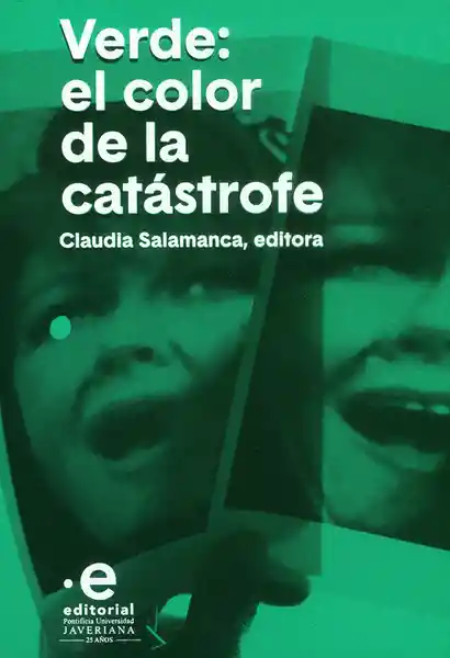 Verde: el Color de la Catástrofe - Claudia Salamanca