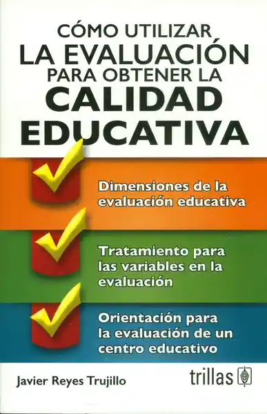 Cómo Utilizar la Evaluación Para Obtener la Calidad Educativa