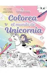 Colorea el Mundo de Unicornia - Punset Ana