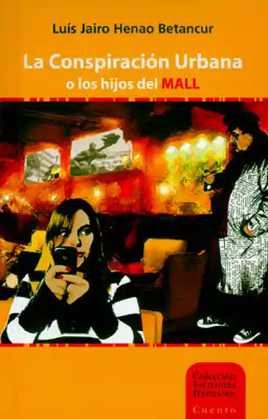 La Conspiración Urbana o Los Hijos Del Mal - Luís Henao