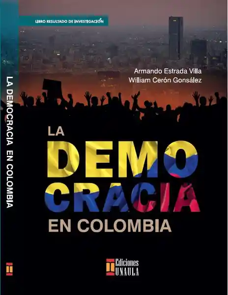 La Democracia en Colombia - Estrada Villa Armando / VV.AA