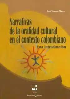 Narrativas de oralidad cultural en el contexto colombiano: una introducción