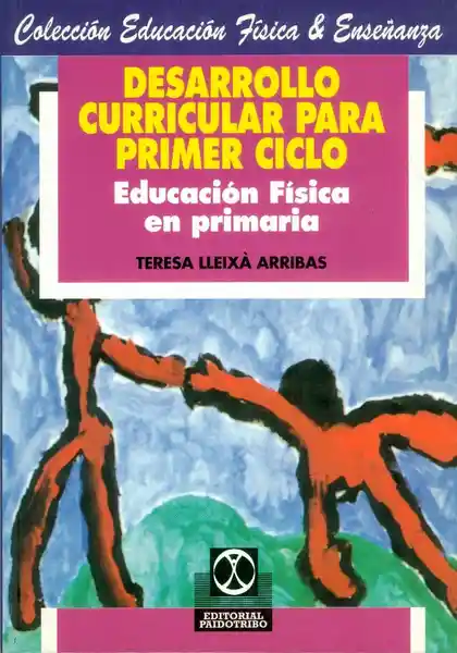 Desarrollo Curricular Para Primer Ciclo - Teresa Lleixá Arribas