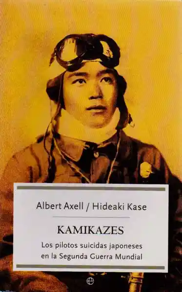 Kamikazes Los Pilotos Suicidas Japoneses en la Segunda Guerra