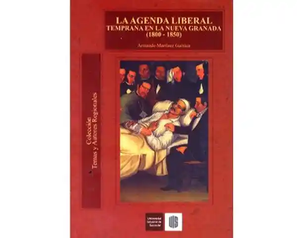 La Agenda Liberal Temprana en la Nueva Granada (1800-1850)