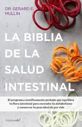 La Biblia de la Salud Intestinal - Dr. Gerard E Mullin