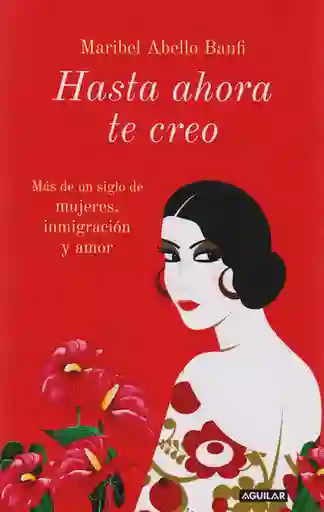 Hasta Ahora te Creo - Maribel Abello Banfi